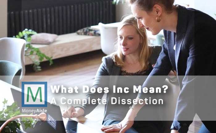 What Does Inc Mean In Business Complete Dissection Of The Term Inc 