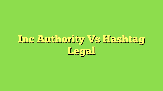 Inc Authority Vs Hashtag Legal