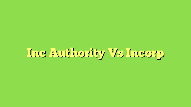 Inc Authority Vs Incorp