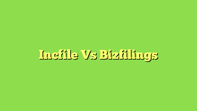 Incfile Vs Bizfilings