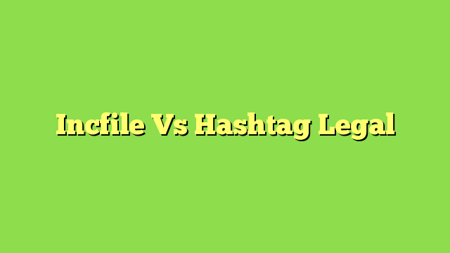 Incfile Vs Hashtag Legal