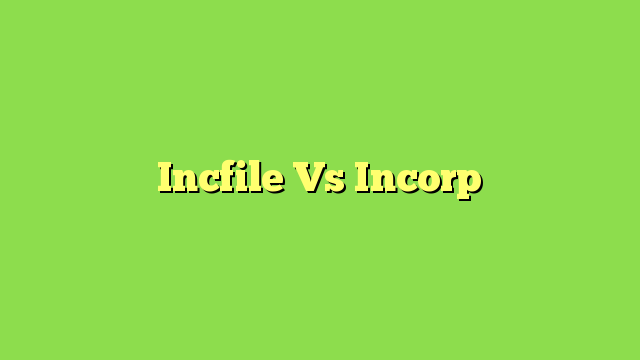 Incfile Vs Incorp