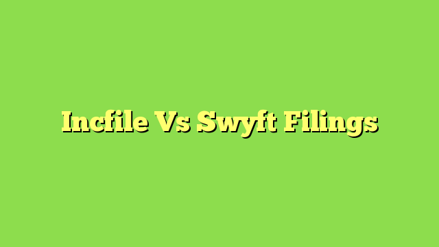 Incfile Vs Swyft Filings