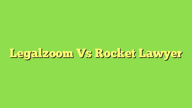 Legalzoom Vs Rocket Lawyer