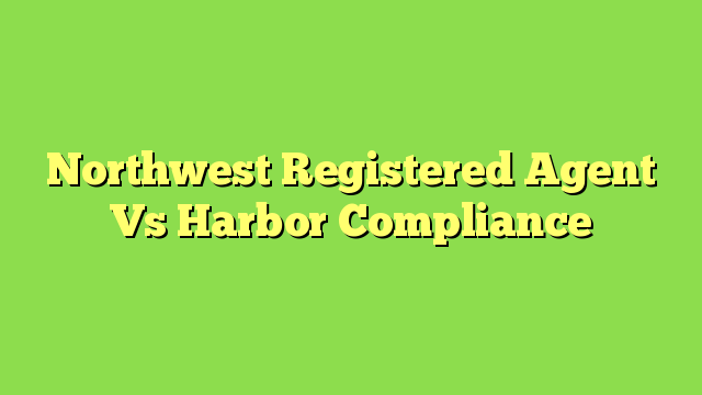 Northwest Registered Agent Vs Harbor Compliance