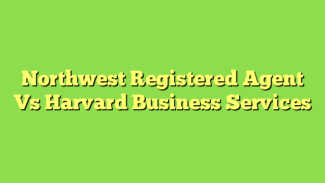 Northwest Registered Agent Vs Harvard Business Services