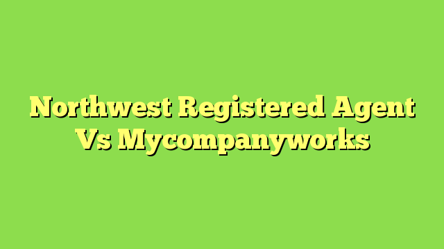 Northwest Registered Agent Vs Mycompanyworks