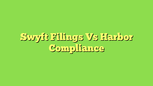 Swyft Filings Vs Harbor Compliance