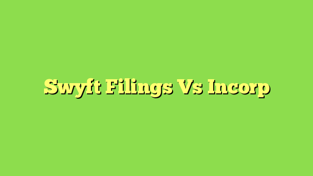 Swyft Filings Vs Incorp