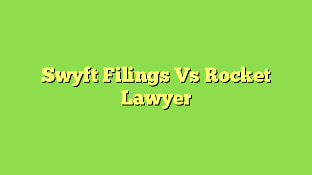 Swyft Filings Vs Rocket Lawyer