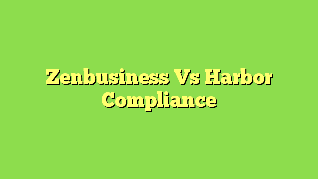 Zenbusiness Vs Harbor Compliance